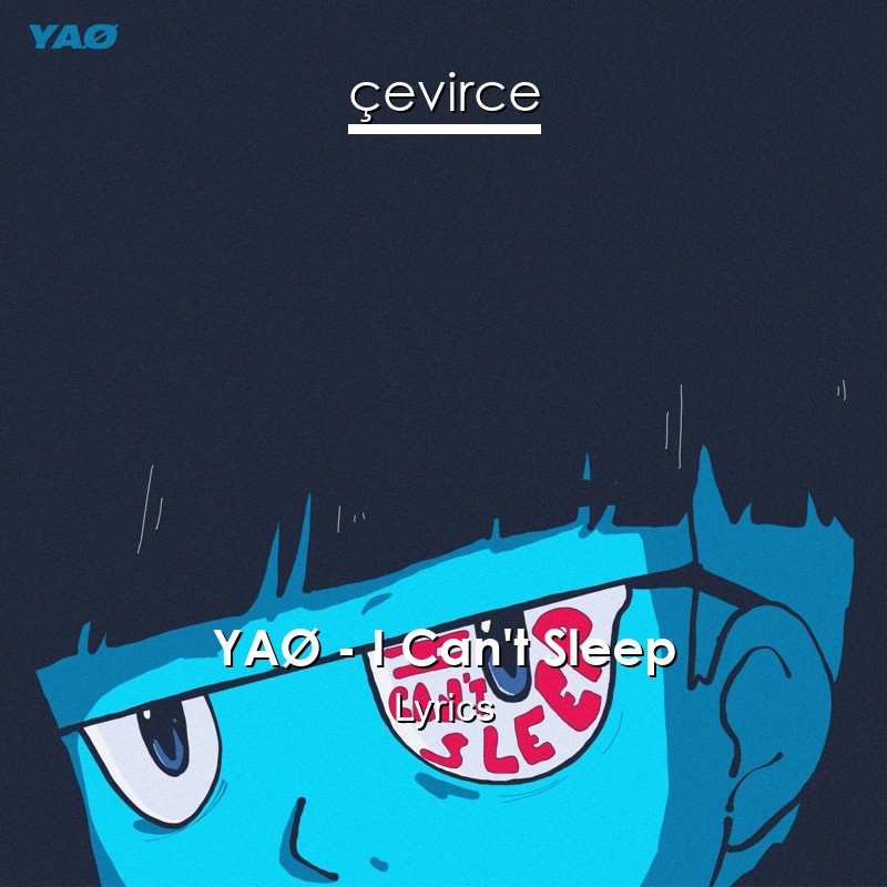 YAØ – I Can’t Sleep Lyrics