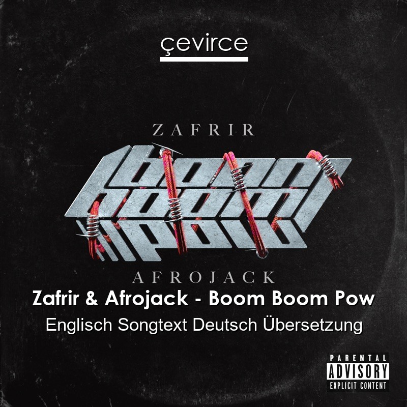 Zafrir & Afrojack – Boom Boom Pow Englisch Songtext Deutsch Übersetzung