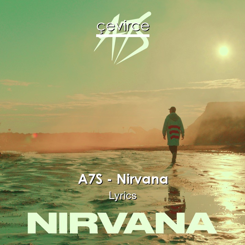A7S – Nirvana Lyrics