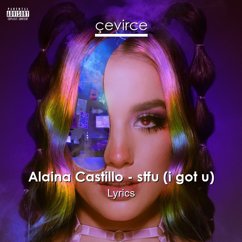 Alaina Castillo – stfu (i got u) Lyrics