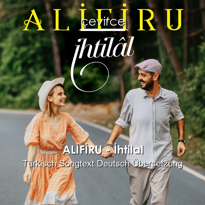 ALİFİRU – İhtilal Türkisch Songtext Deutsch Übersetzung