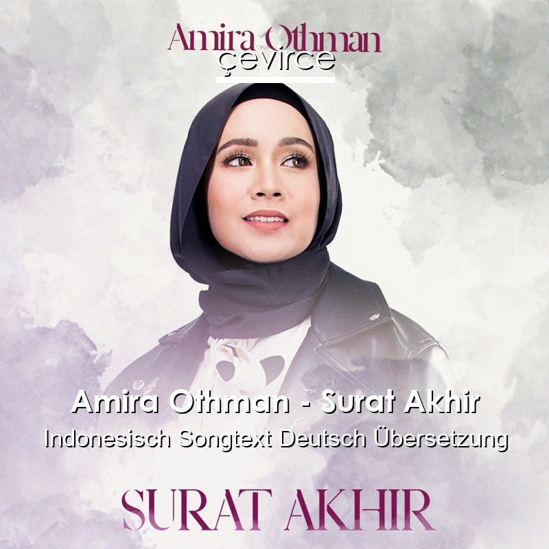 Amira Othman – Surat Akhir Indonesisch Songtext Deutsch Übersetzung