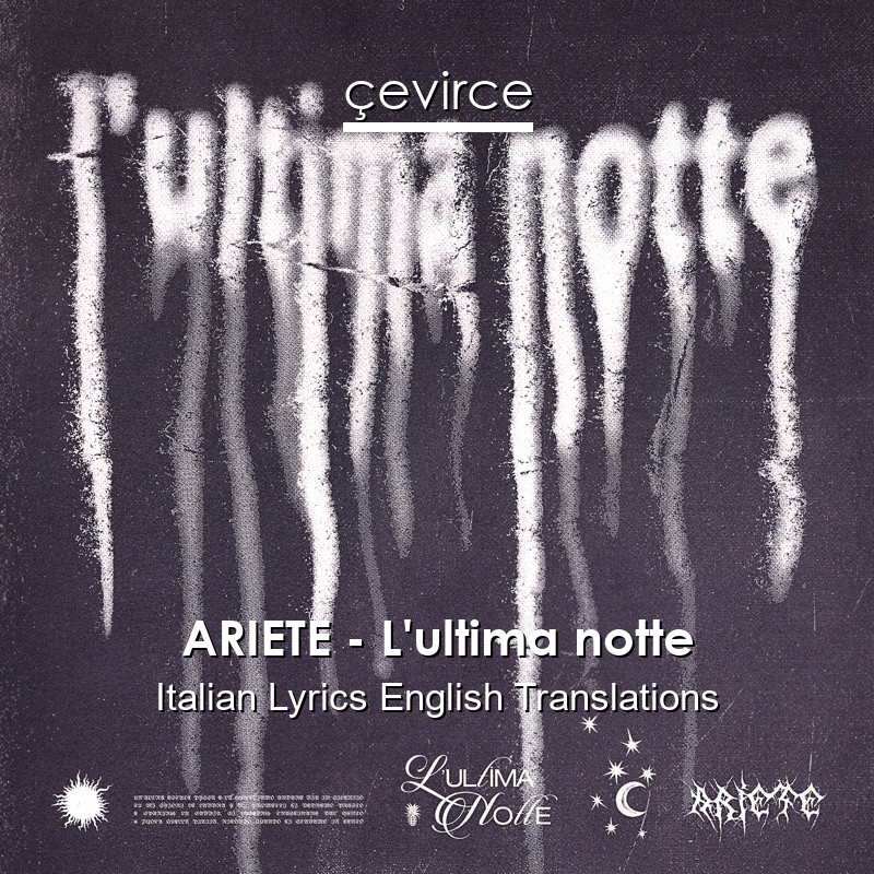 ARIETE – L’ultima notte Italian Lyrics English Translations