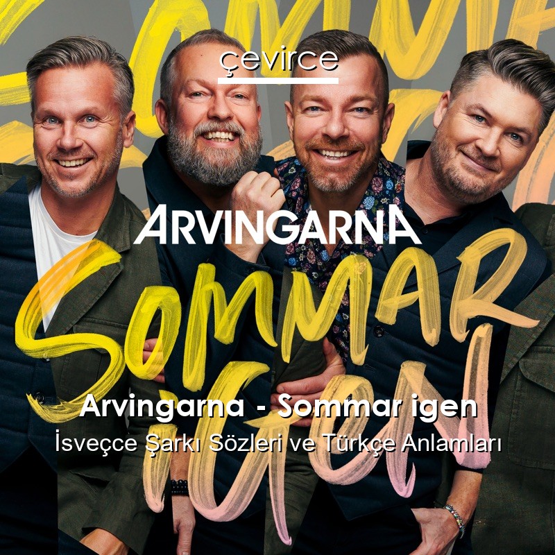 Arvingarna – Sommar igen İsveçce Şarkı Sözleri Türkçe Anlamları