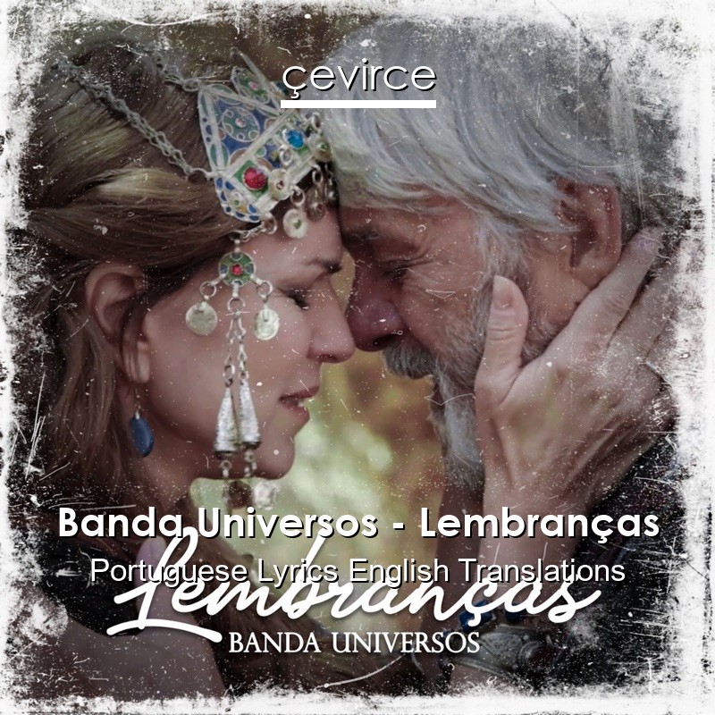 Banda Universos – Lembranças Portuguese Lyrics English Translations