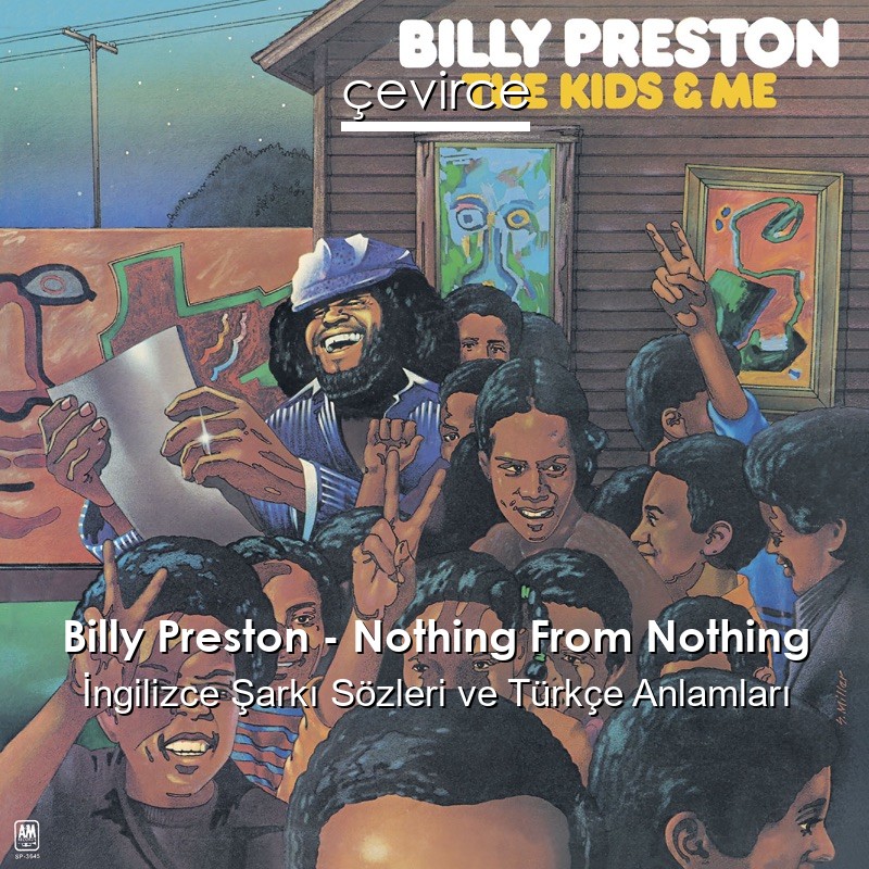 Billy Preston – Nothing From Nothing İngilizce Şarkı Sözleri Türkçe Anlamları