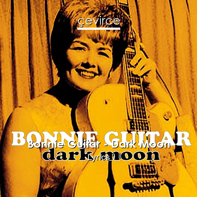 Bonnie Guitar – Dark Moon Lyrics