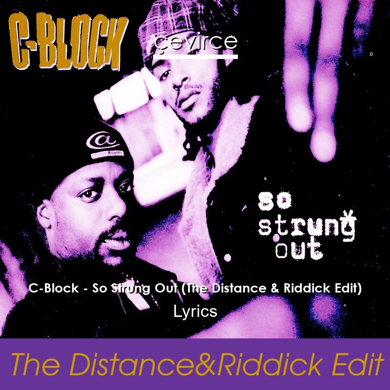 C-Block – So Strung Out (The Distance & Riddick Edit) Lyrics