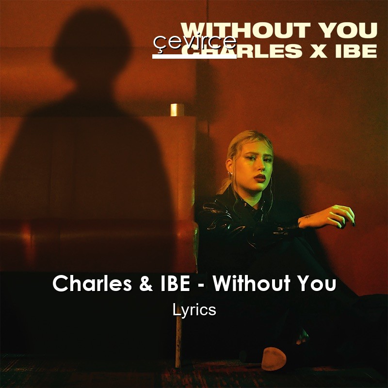 Charles & IBE – Without You Lyrics