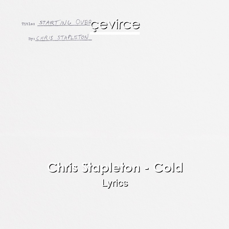 Chris Stapleton – Cold Lyrics