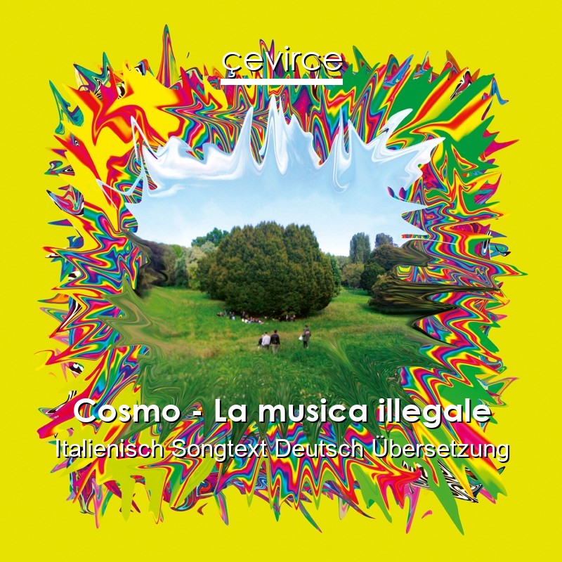 Cosmo – La musica illegale Italienisch Songtext Deutsch Übersetzung