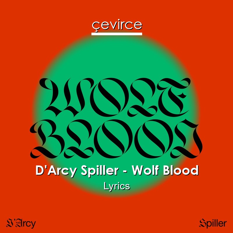 D’Arcy Spiller – Wolf Blood Lyrics