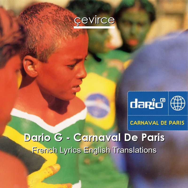 Dario G – Carnaval De Paris French Lyrics English Translations
