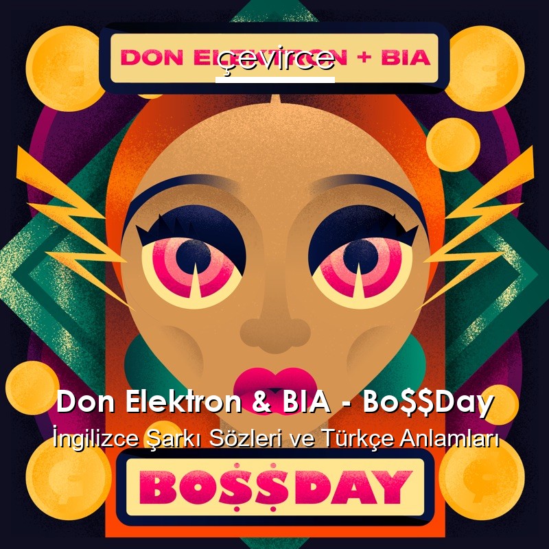 Don Elektron & BIA – Bo$$Day İngilizce Şarkı Sözleri Türkçe Anlamları