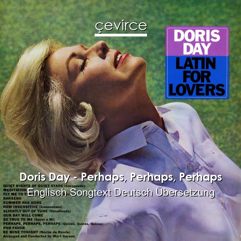 Doris Day – Perhaps, Perhaps, Perhaps Englisch Songtext Deutsch Übersetzung