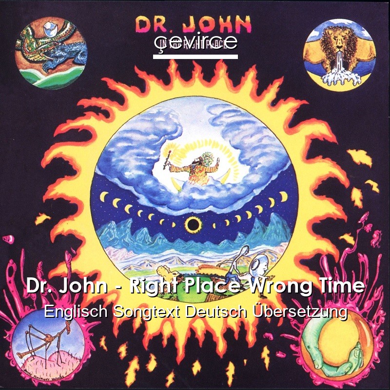 Dr. John – Right Place Wrong Time Englisch Songtext Deutsch Übersetzung