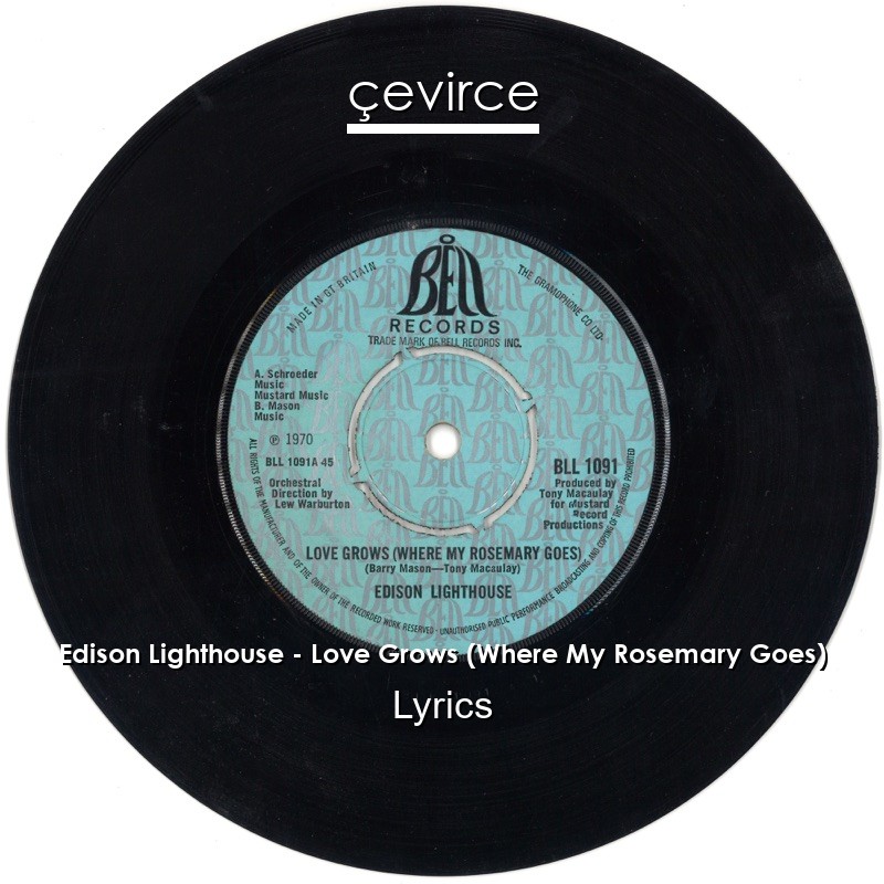 Edison Lighthouse – Love Grows (Where My Rosemary Goes) Lyrics