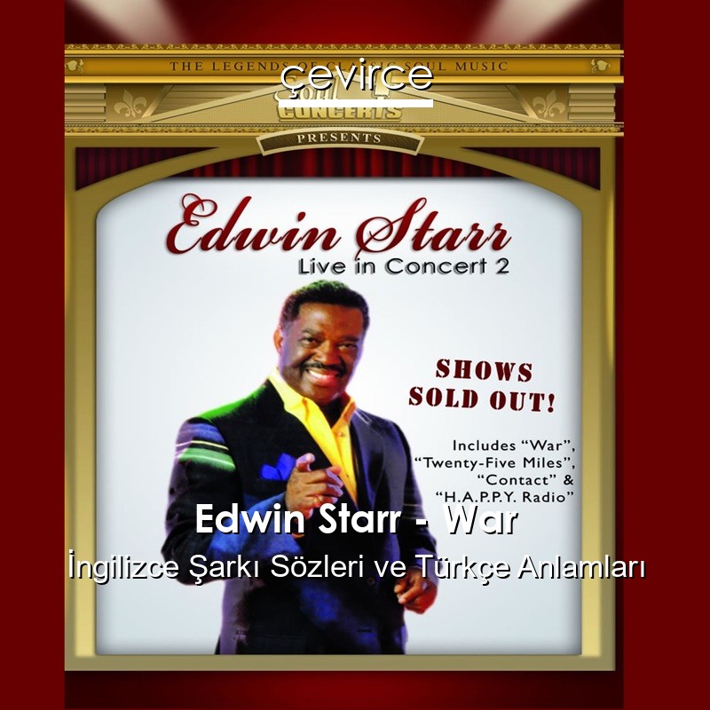 Edwin Starr – War İngilizce Şarkı Sözleri Türkçe Anlamları