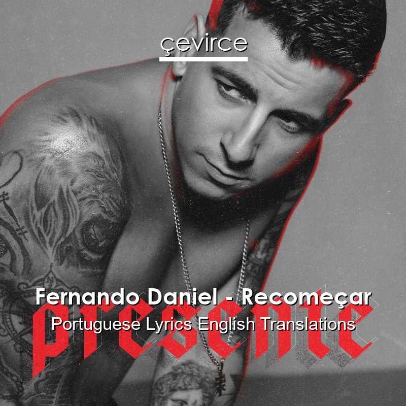 Fernando Daniel – Recomeçar Portuguese Lyrics English Translations