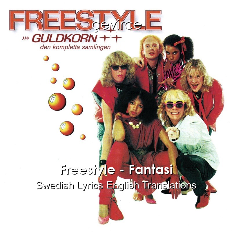 Freestyle – Fantasi Swedish Lyrics English Translations