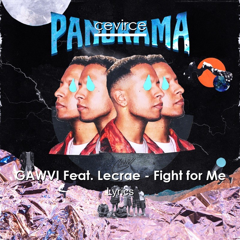 GAWVI Feat. Lecrae – Fight for Me Lyrics