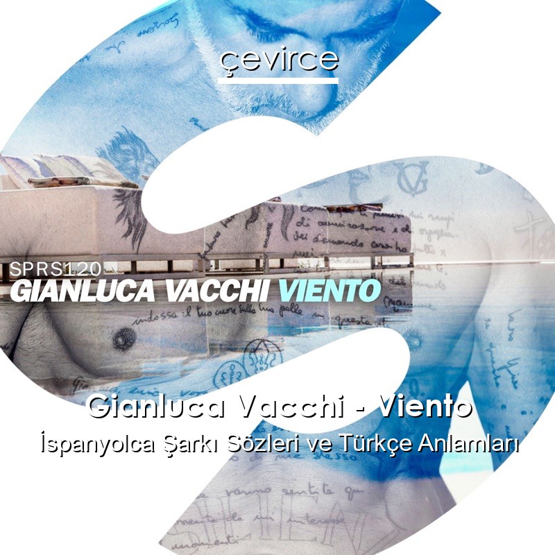 Gianluca Vacchi – Viento İspanyolca Şarkı Sözleri Türkçe Anlamları