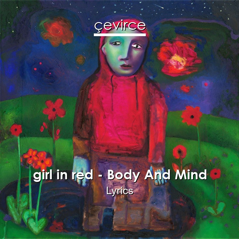 girl in red – Body And Mind Lyrics