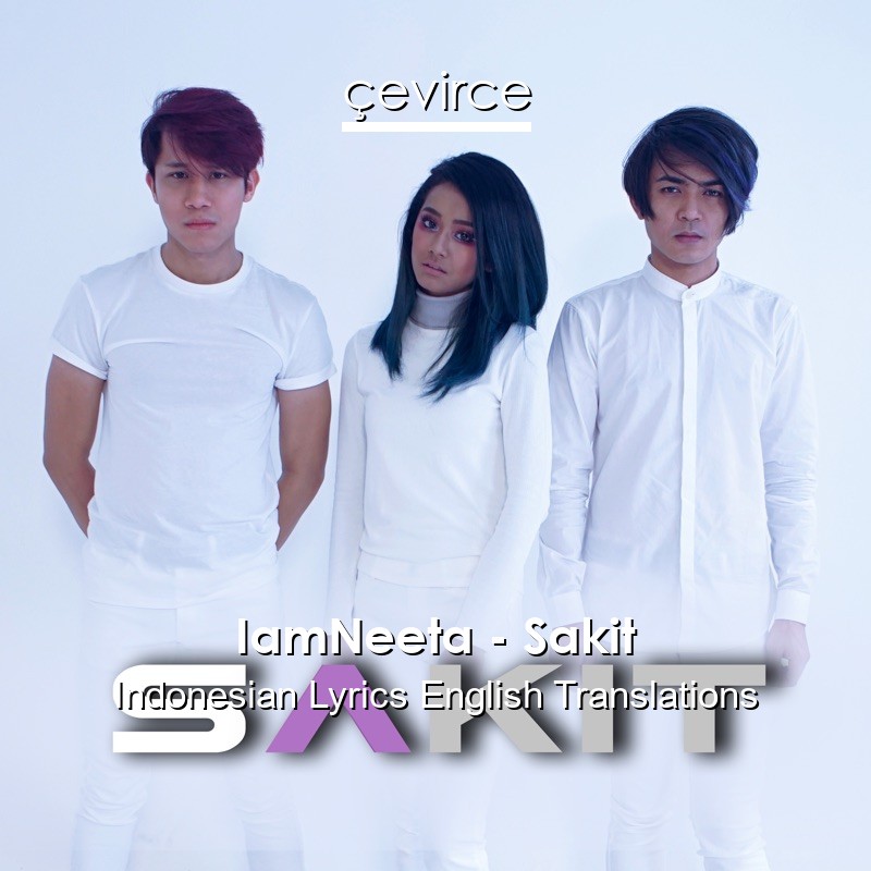 IamNeeta – Sakit Indonesian Lyrics English Translations