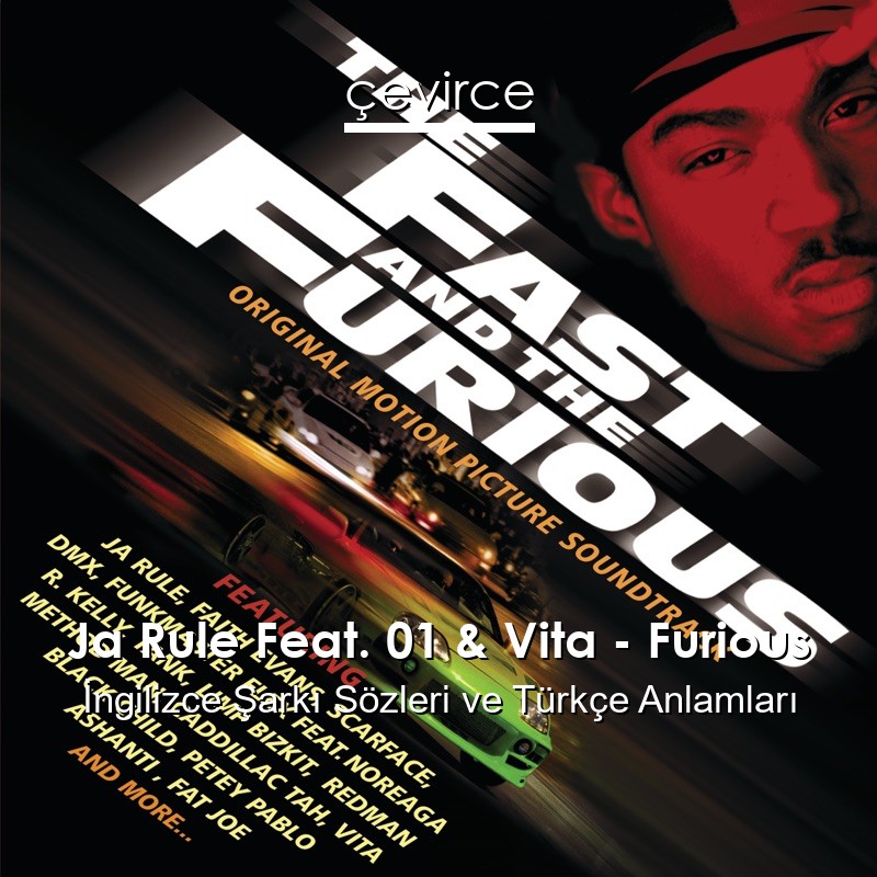 Ja Rule Feat. 01 & Vita – Furious İngilizce Şarkı Sözleri Türkçe Anlamları