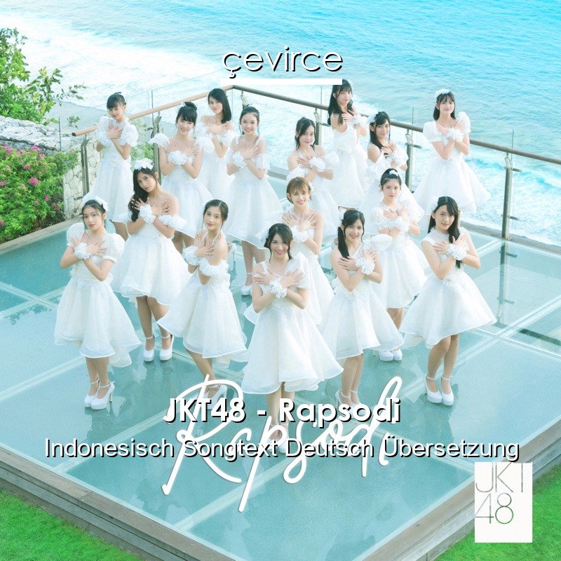 JKT48 – Rapsodi Indonesisch Songtext Deutsch Übersetzung