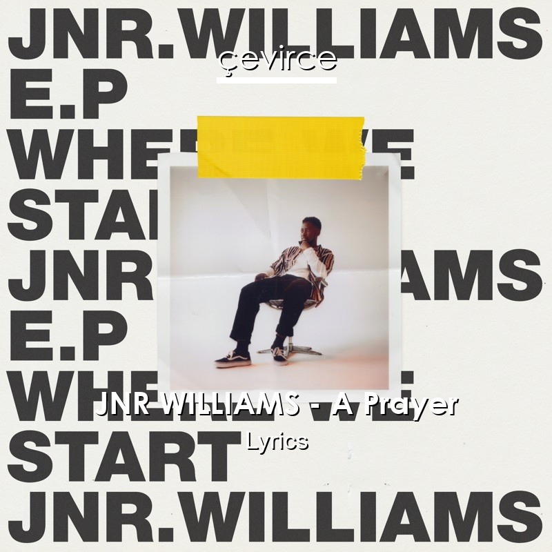 JNR WILLIAMS – A Prayer Lyrics