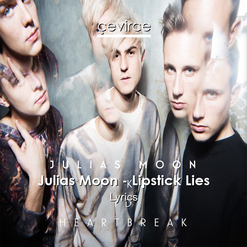 Julias Moon – Lipstick Lies Lyrics