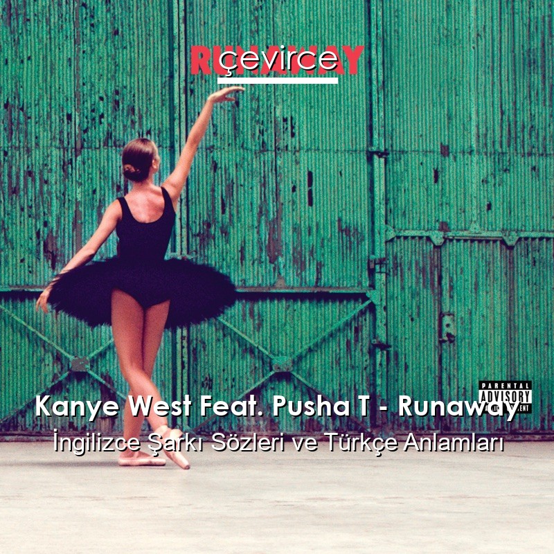Kanye West Feat. Pusha T – Runaway İngilizce Şarkı Sözleri Türkçe Anlamları