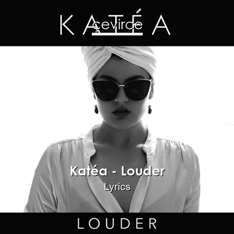 Katéa – Louder Lyrics