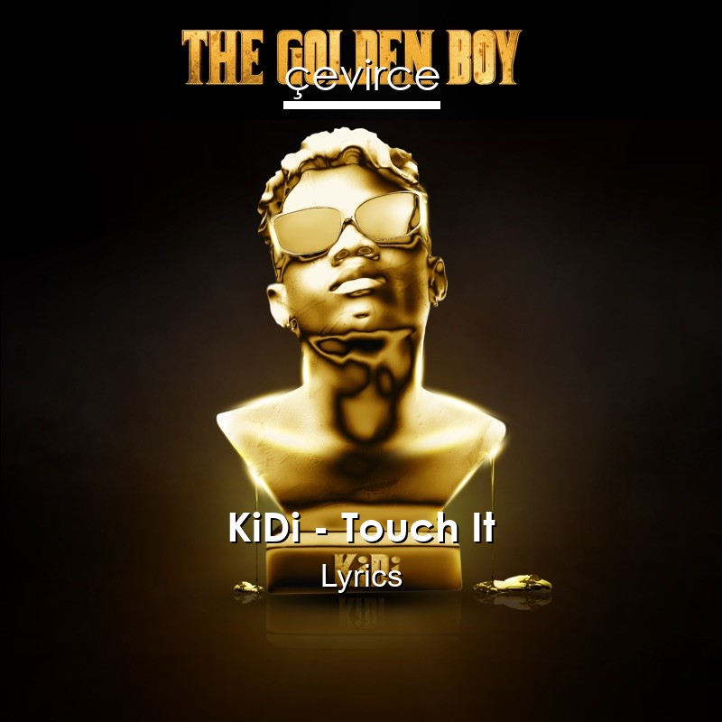 KiDi – Touch It Lyrics