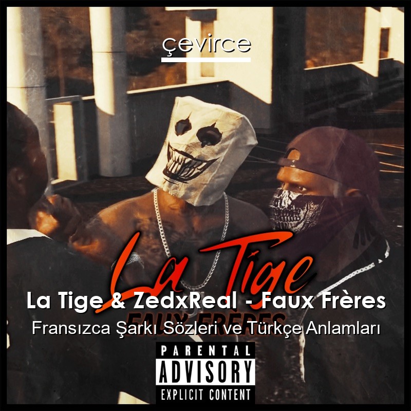 La Tige & ZedxReal – Faux Frères Fransızca Şarkı Sözleri Türkçe Anlamları
