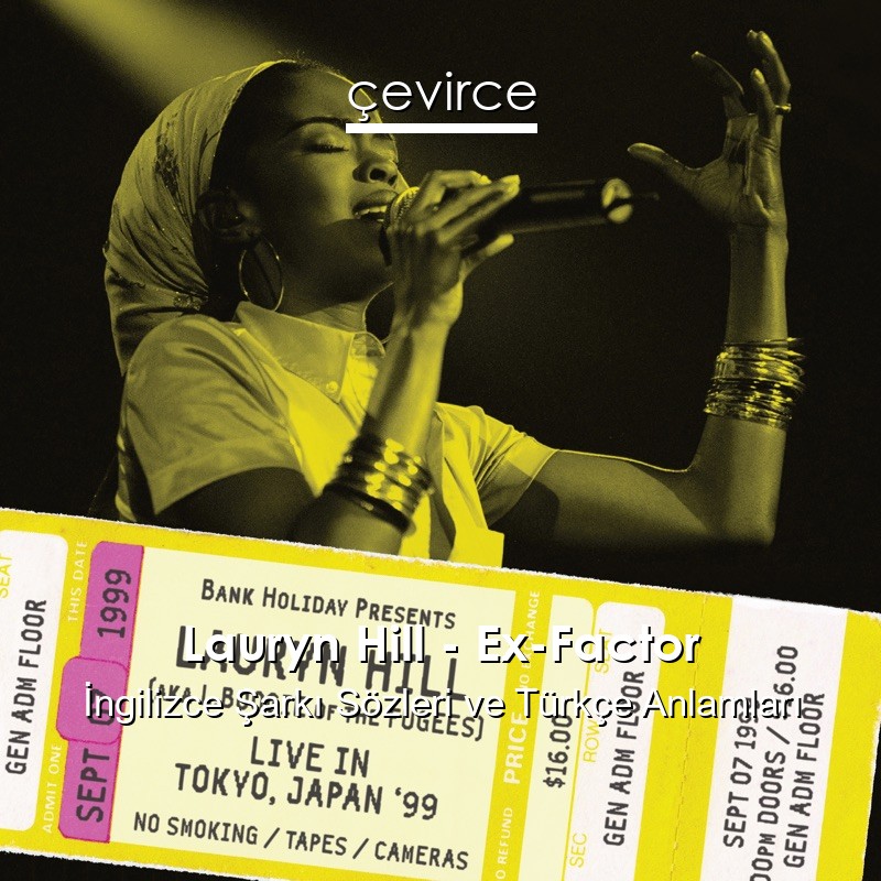 Lauryn Hill – Ex-Factor İngilizce Şarkı Sözleri Türkçe Anlamları
