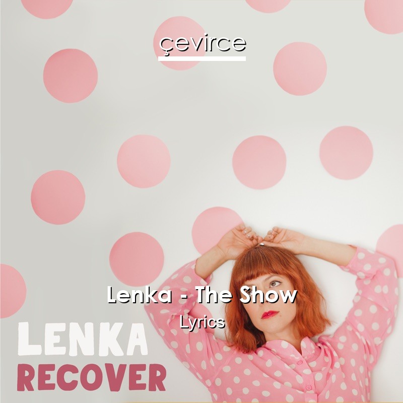 Lenka – The Show Lyrics
