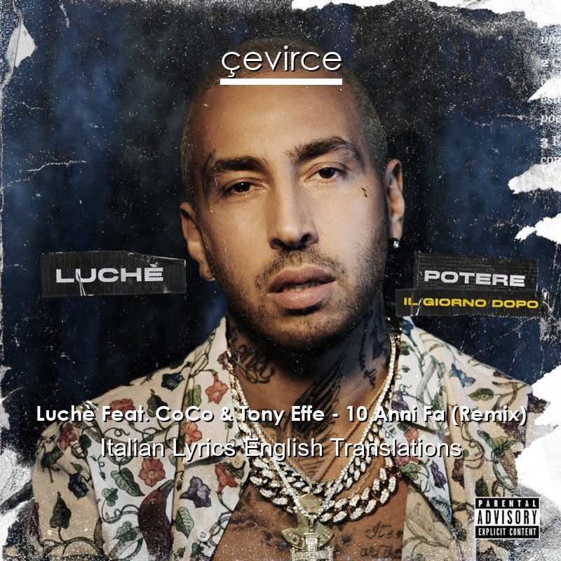 Luchè Feat. CoCo & Tony Effe – 10 Anni Fa (Remix) Italian Lyrics English Translations