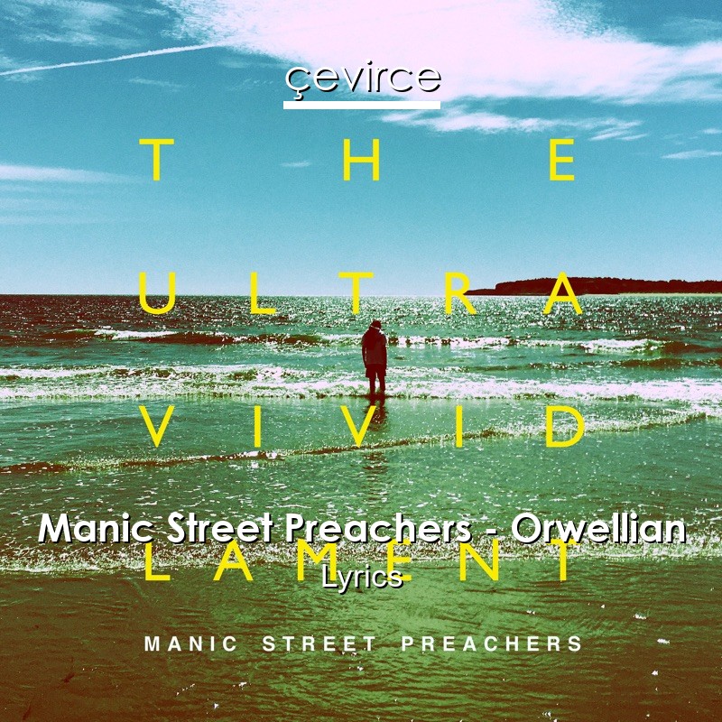 Manic Street Preachers – Orwellian Lyrics