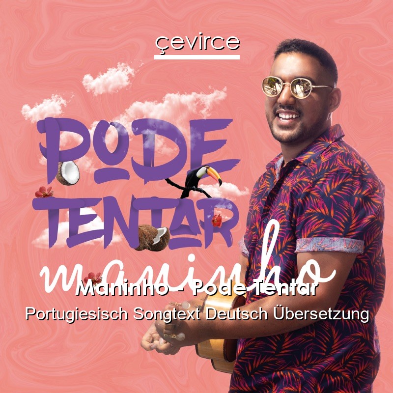 Maninho – Pode Tentar Portugiesisch Songtext Deutsch Übersetzung