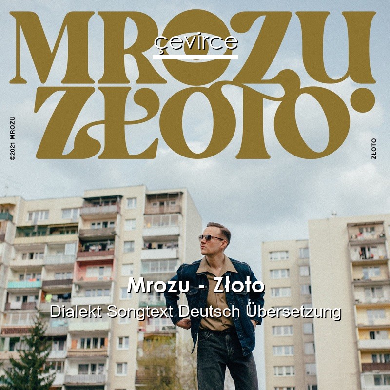 Mrozu – Złoto Dialekt Songtext Deutsch Übersetzung