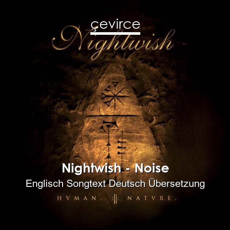Nightwish – Noise Englisch Songtext Deutsch Übersetzung