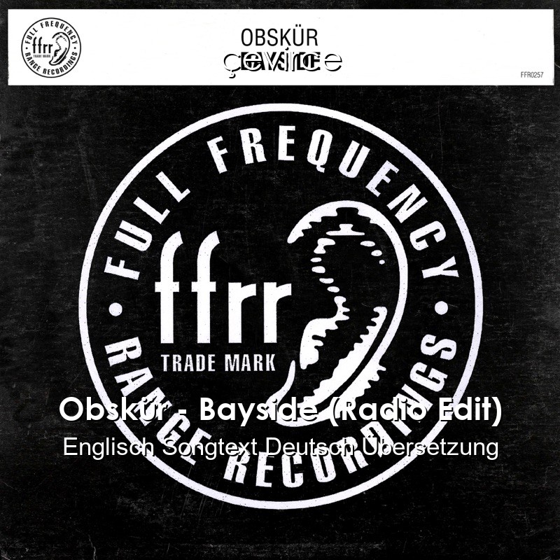 Obskür – Bayside (Radio Edit) Englisch Songtext Deutsch Übersetzung