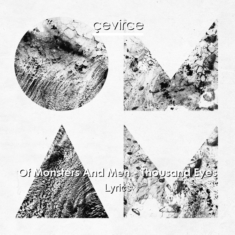 Of Monsters And Men – Thousand Eyes Lyrics