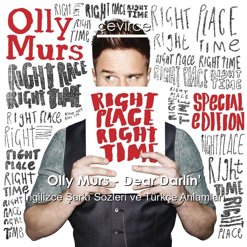 Olly Murs – Dear Darlin’ İngilizce Şarkı Sözleri Türkçe Anlamları