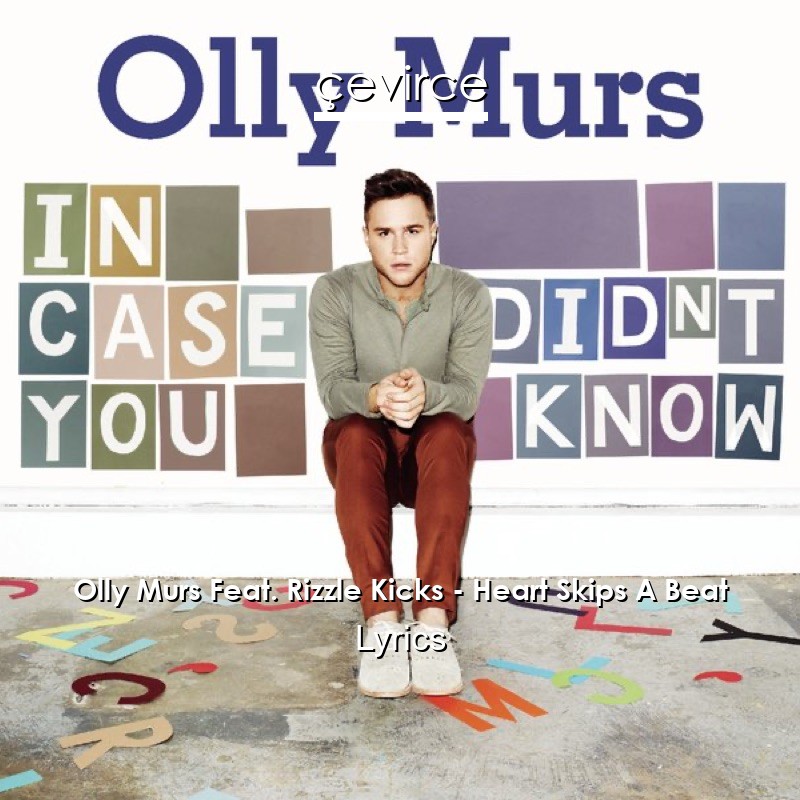 Olly Murs Feat. Rizzle Kicks – Heart Skips A Beat Lyrics