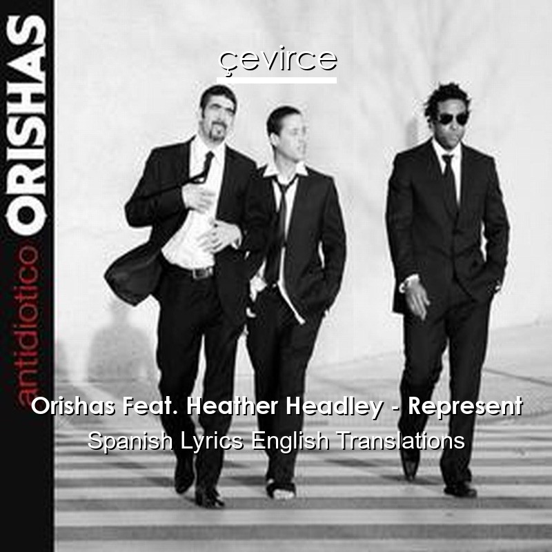 Orishas Feat. Heather Headley – Represent Spanish Lyrics English Translations
