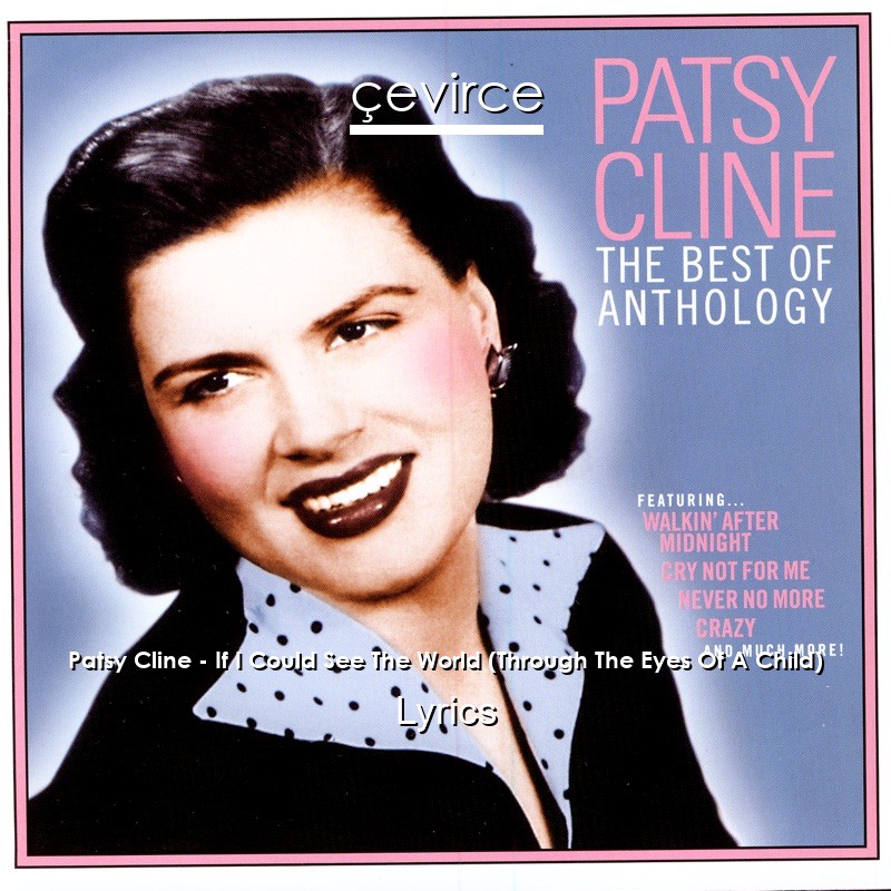 Patsy Cline – If I Could See The World (Through The Eyes Of A Child) Lyrics