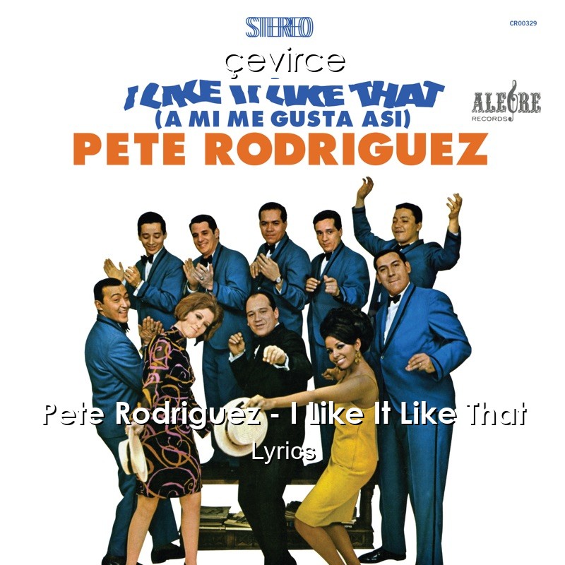 Pete Rodriguez – I Like It Like That Lyrics